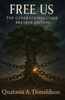Free Us:: The Generational Curse Breaker Edition B0FCBGPT7Z Book Cover