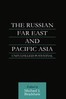 The Russian Far East and Pacific Asia: Unfulfilled Potential 1138879010 Book Cover