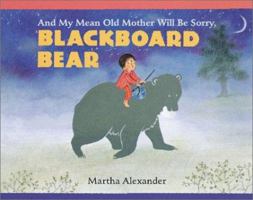 And My Mean Old Mother Will Be Sorry, Blackboard Bear 0763606685 Book Cover