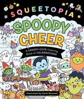 Squeetopia: Spoopy Holidays: A Creepy-Cute Coloring Book of Christmas Fun 125044439X Book Cover