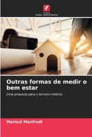 Outras formas de medir o bem estar: Uma proposta para o terceiro milénio B0CHL16CGL Book Cover