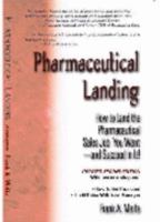 Pharmaceutical Landing How to Land the Pharmceutical Sales Job You Want and Succeed In It! 2nd Edition 0964164086 Book Cover