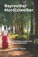 Bayreuther Mord(s)weiber: Kommissar Kanters zweiter Fall Ein Bayreuth-Krimi 1703059379 Book Cover