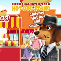 Perrito Caliente Opens A Hot Dog Stand B0F1FCX1Y8 Book Cover