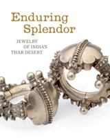 Enduring Splendor: Jewelry of India's Thar Desert 0990762645 Book Cover