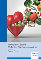 Prévention Santé sur les Maladies Cardio-vasculaires: Maladies Cardio-vasculaires 238351909X Book Cover