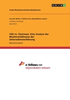CEO vs. Chairman. Eine Analyse der Machtverhältnisse der Unternehmensführung (German Edition) 3346174441 Book Cover