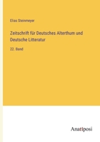 Zeitschrift f�r Deutsches Alterthum und Deutsche Litteratur: 22. Band 3382008122 Book Cover