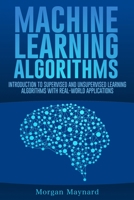 Machine Learning: Introduction to Supervised and Unsupervised Learning Algorithms with Real-World Applications (Advanced Data Analytics) B0884BK2N9 Book Cover