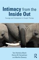 Intimacy from the Inside Out: Courage and Compassion in Couple Therapy 0415708257 Book Cover