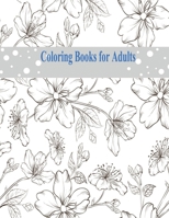 Coloring Books for Adults: Coloring Books for Adults: Adult Coloring Books: Flower, Animals relaxation B08RQZJ6J7 Book Cover