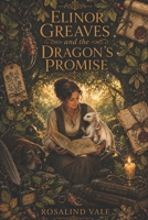 Elinor Greaves and The Dragon's Promise B0H8K118GJ Book Cover