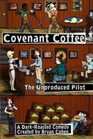 Covenant Coffee: The Unproduced Pilot 147838090X Book Cover