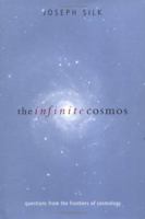 The Infinite Cosmos: Questions from the Frontiers of Cosmology 019953361X Book Cover
