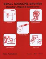 Small Gasoline Engines: Operation, Repair and Maintenance 0913163260 Book Cover