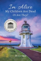 I'm Alive My Children Are Dead Or Are They? B0CVSKMLJ7 Book Cover