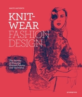 Knitwear Fashion Design: The Secrets of Drawing Knitted Fabrics and Garments 8416851174 Book Cover