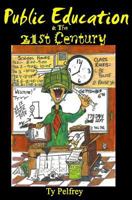 Public Education & the 21st Century 1545552169 Book Cover