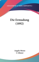 Die Ermudung (1892) 1168449316 Book Cover