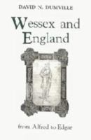 Wessex and England from Alfred to Edgar: Six Essays on Political, Cultural, and Ecclesiastical Revival (Studies in Anglo-Saxon History) 0851153089 Book Cover