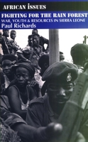 Fighting for the Rain Forest: War, Youth, & Resources in Sierra Leone (African Issues Series) 0435074067 Book Cover