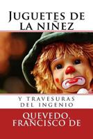 Juguetes de la ni�ez: y travesuras del ingenio 1548720313 Book Cover