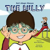 Kai's Magic Glasses - The Bully 1534779647 Book Cover