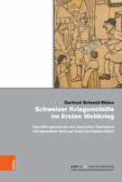 Schweizer Kriegsnothilfe Im Ersten Weltkrieg: Eine Mikrogeschichte Des Materiellen Uberlebens Mit Besonderer Sicht Auf Stadt Und Kanton Zurich 3412512680 Book Cover