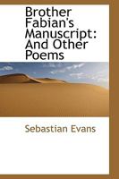 Brother Fabian's Manuscript: And Other Poems 1120268656 Book Cover