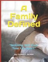 A Family Defined: "Nothing Will Ever Tear Us Apart" B0DS5ZNHQ2 Book Cover