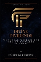 Divine Dividends: Financial Wisdom for the Spiritually Minded B0F9QWNJDK Book Cover