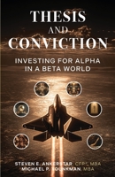 Thesis and Conviction : Investing for Alpha in a Beta World 1955362351 Book Cover