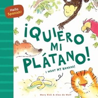 Hello Spanish! I Want My Banana! / ¡Quiero mi plátano! (English and Spanish Edition) 0486855538 Book Cover