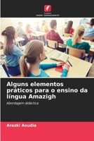 Alguns elementos práticos para o ensino da língua Amazigh: Abordagem didáctica 6205902206 Book Cover