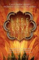 Life Lessons Love Lessons: A Guru's Daughter Discovers Knowledge Is Only Half the Journey 0983051704 Book Cover