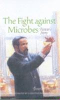 The Fight Against Microbes: Pasteur's Story (Science Stories) 1842481231 Book Cover