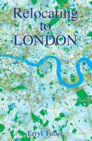 Relocating to London 0957514603 Book Cover