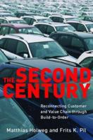 The Second Century: Reconnecting Customer and Value Chain through Build-to-Order;  Moving beyond Mass and Lean Production in the Auto Industry 0262582627 Book Cover