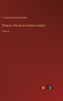 Plutarco vidas de los hombres ilustres: Tomo 3 3368108611 Book Cover