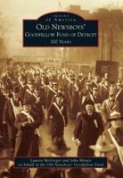 Old Newsboys' Goodfellow Fund of Detroit: 100 Years (Images of America: Michigan) 1467112585 Book Cover