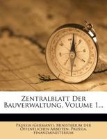 Zentralblatt Der Bauverwaltung, Volume 1... 1279460822 Book Cover