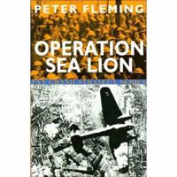 Operation Sea Lion: The Projected Invasion of England in 1940 1585790141 Book Cover