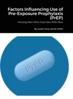 Factors Influencing Use of Pre-Exposure Prophylaxis 1716297540 Book Cover