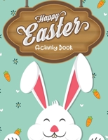 Happy Easter Activity Book: Easter Children's Coloring Kawaii Rabbit Bunny Chicken And Egg Activity Book For Kids Teens Girls Boys Practice Pencil Black Paper Design Easy Ages 3-5, 4-8 B084YXQ5ZS Book Cover