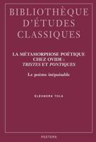 La Metamorphose Poetique Chez Ovide: Tristes Et Pontiques: Le Poeme Inepuisable 9042914076 Book Cover