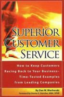Superior Customer Service: How to Keep Customers Racing Back to Your Business--Time Tested Examples from Leading Companies 0910627525 Book Cover