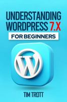 Understanding WordPress 7.x for Beginers 1967047189 Book Cover