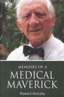 Memoirs of a Medical Maverick 1907593020 Book Cover