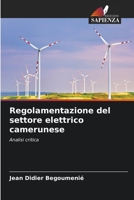 Regolamentazione del settore elettrico camerunese 6204172832 Book Cover