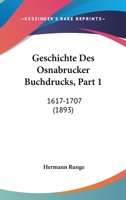 Geschichte Des Osnabrucker Buchdrucks, Part 1: 1617-1707 (1893) 1161184317 Book Cover